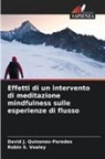 David J. Quinones-Paredes, Robin S. Vealey - Effetti di un intervento di meditazione mindfulness sulle esperienze di flusso