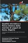 Abdullahi Kawo, Emmanuel Michael Omola, Shamsuddeen Usman - Qualità microbica e fisico-chimica delle marche di yogurt di Kano, Nigeria