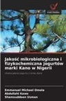 Abdullahi Kawo, Emmanuel Michael Omola, Shamsuddeen Usman - Jakosc mikrobiologiczna i fizykochemiczna jogurtów marki Kano w Nigerii