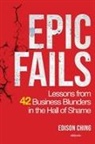 Edison Ching - Epic Fails | Lessons from 42 Business Blunders in the Hall of Shame