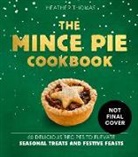 Heather Thomas - The Mince Pie Cookbook