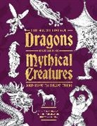Dobrzycki Michael, Kythera of Anevern, Brynn Metheney - The Secret Lives of Dragons and Other Mythical Creatures