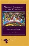 Tibebu Teklu Senbetu - Worthy Admission to the Eucharist