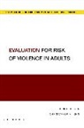 Heilbrun Kirk, Christopher M. King - Evaluation for Risk of Violence in Adults