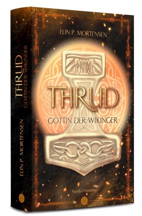 Elin P Mortensen, Elin P. Mortensen,  Nordlys Publishing,  Nordlys Publishing AS Anja Warich, Nordlys Publishing, Nordlys Publishing AS Anja Warich - Thrud - Göttin der Wikinger | Mit wunderschönem limitierten Farbschnitt