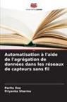 Parita Oza, Priyanka Sharma - Automatisation à l'aide de l'agrégation de données dans les réseaux de capteurs sans fil