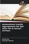 Parita Oza, Priyanka Sharma - Automazione tramite aggregazione dei dati nelle reti di sensori wireless