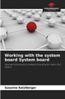 Susanne Katzlberger - Working with the system board System board