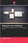 Jennifer Lieu - Espaços em mudança