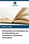 Benard Langat - Wirksamkeit von Atovaquon bei der Behandlung von Lumefantrin-resistentem Plasmodium