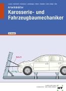 René Dr. Rempfer, Patricia Harbrecht, Gerald Kütemann, Gerd Lausen, Frank Lünenberger, Manfred Peters... - Arbeitsblätter mit eingedruckten Lösungen Karosserie- und Fahrzeugbaumechaniker
