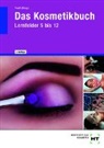 Juliane Crefeld, Annabel Fendl, Annabel A Fendl, Annabel A. Fendl, Kerst Haverkamp, Kerstin Haverkamp... - Das Kosmetikbuch, Lernfelder 5 bis 12