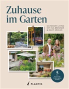 Davit Arican, Eva Brenner, Folko Kullmann, PLANTVS Verlag, PLANTVS Verlag - Zuhause im Garten