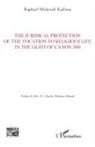 Raphael Mukendi Kadima - The Juridical Protection of the Vocation to Religious Life in the Light of Canon 700