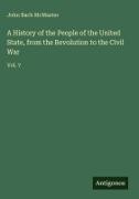 John Bach Mcmaster - A History of the People of the United State, from the Revolution to the Civil War Vol. 7
