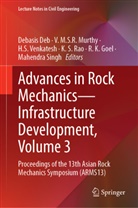 Debasis Deb, R. K. Goel, V M S R Murthy, V. M.S.R. Murthy, K. S. Rao, H S Venkatesh et al... - Advances in Rock Mechanics-Infrastructure Development, Volume 3