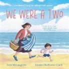 Eoin McLaughlin, Emma Chichester Clark - We Were a Two