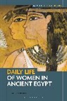 Lisa K Sabbahy, Lisa K. Sabbahy - Daily Life of Women in Ancient Egypt
