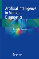 Takanobu Hirosawa - Artificial Intelligence in Medical Diagnostics
