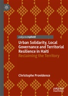 Christophe Providence - Urban Solidarity, Local Governance and Territorial Resilience in Haiti