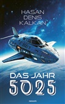 Hasan Denis Kalkan - Das Jahr 5025