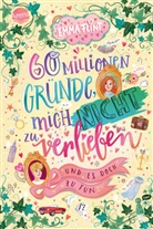 Emma Flint, Laura Rosendorfer, Laura Rosendorfer - 60 Millionen Gründe, mich nicht zu verlieben (und es doch zu tun)