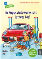 Petra Bergmann, Christian Loeffelbein, Petra Bergmann, Arena Erstlesebücher - In Papas Autowerkstatt ist was los!