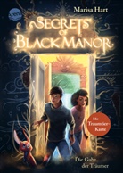 Alexander Dietrich, Marisa Hart, Alexander Dietrich - Secrets of Black Manor (1). Die Gabe der Träumer