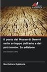 Ikechukwu Ogbonna - Il posto del Museo di Owerri nello sviluppo dell'arte e del patrimonio. 2a edizione