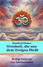 Manfred Ehmer - Weisheit, die aus dem Ewigen fließt