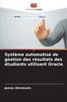 James Akinmosin - Système automatisé de gestion des résultats des étudiants utilisant Oracle