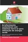Mohamed Amine Khorchef - Arrefecimento sustentável com sistemas terra-ar para utilização de energia verde