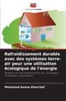 Mohamed Amine Khorchef - Refroidissement durable avec des systèmes terre-air pour une utilisation écologique de l'énergie