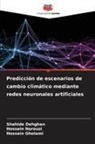 Shahide Dehghan, Hossein Gholami, Hossein Norouzi - Predicción de escenarios de cambio climático mediante redes neuronales artificiales