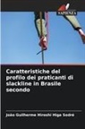 João Guilherme Hiroshi Higa Sodré - Caratteristiche del profilo dei praticanti di slackline in Brasile secondo