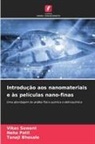 Tanaji Bhosale, Neha Patil, Vikas Sawant - Introdução aos nanomateriais e às películas nano-finas