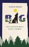 Charlie Denver - BIG - ein kleiner Wolf lernt Familie