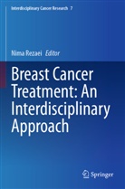 Nima Rezaei - Breast Cancer Treatment: An Interdisciplinary Approach