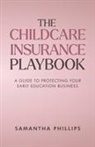 Samantha Phillips - The Childcare Insurance Playbook