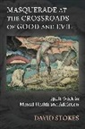 David Stokes - Masquerade at the Crossroads of Good and Evil