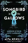 Alta Hensley - Songbird in the Gallows