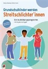 Marina Götzinger, Dieter Kirsch, Bettina Weyland - Grundschulkinder werden Streitschlichter*innen