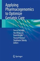 David Bright, David Bright et al, Teresa DeLellis, Yee Ming Lee, Yee Ming Lee, Youssef Roman... - Applying Pharmacogenomics to Optimize Geriatric Care