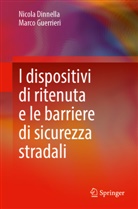 Nicola Dinnella, Marco Guerrieri - I dispositivi di ritenuta e le barriere di sicurezza stradali