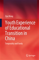 Ziyu Wang - Youth Experience of Educational Transition in China