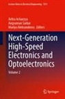 Aritra Acharyya, Mariya Aleksandrova, Angsuman Sarkar - Next-Generation High-Speed Electronics and Optoelectronics