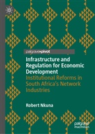 Robert Nkuna - Infrastructure and Regulation for Economic Development