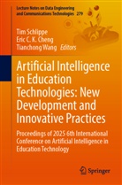 Eric C K Cheng, Eric C. K. Cheng, Tim Schlippe, Tianchong Wang - Artificial Intelligence in Education Technologies: New Development and Innovative Practices
