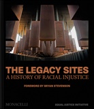 Equal Justice Initiative, Bryan Stevenson, The Equal Justice Initiative - The Legacy Sites