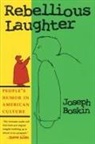 Joseph Boskin - Rebellious Laughter